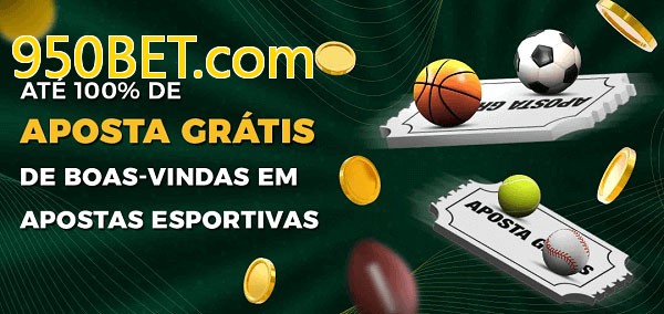 950BET.combet Ate 100% de Aposta Gratis